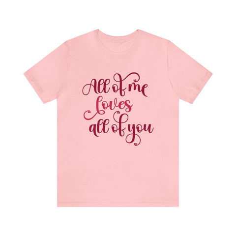 T-shirt Love All Of You | LOVE & Saint Valentin