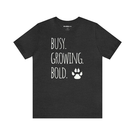 35 T-shirt MoOodMaker T-Shirt Busy Growing Bold 35 | FEEL GOOD gris Growing Bold |  FEEL-GOOD